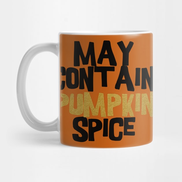 May contain pumpkin spice by BoogieCreates